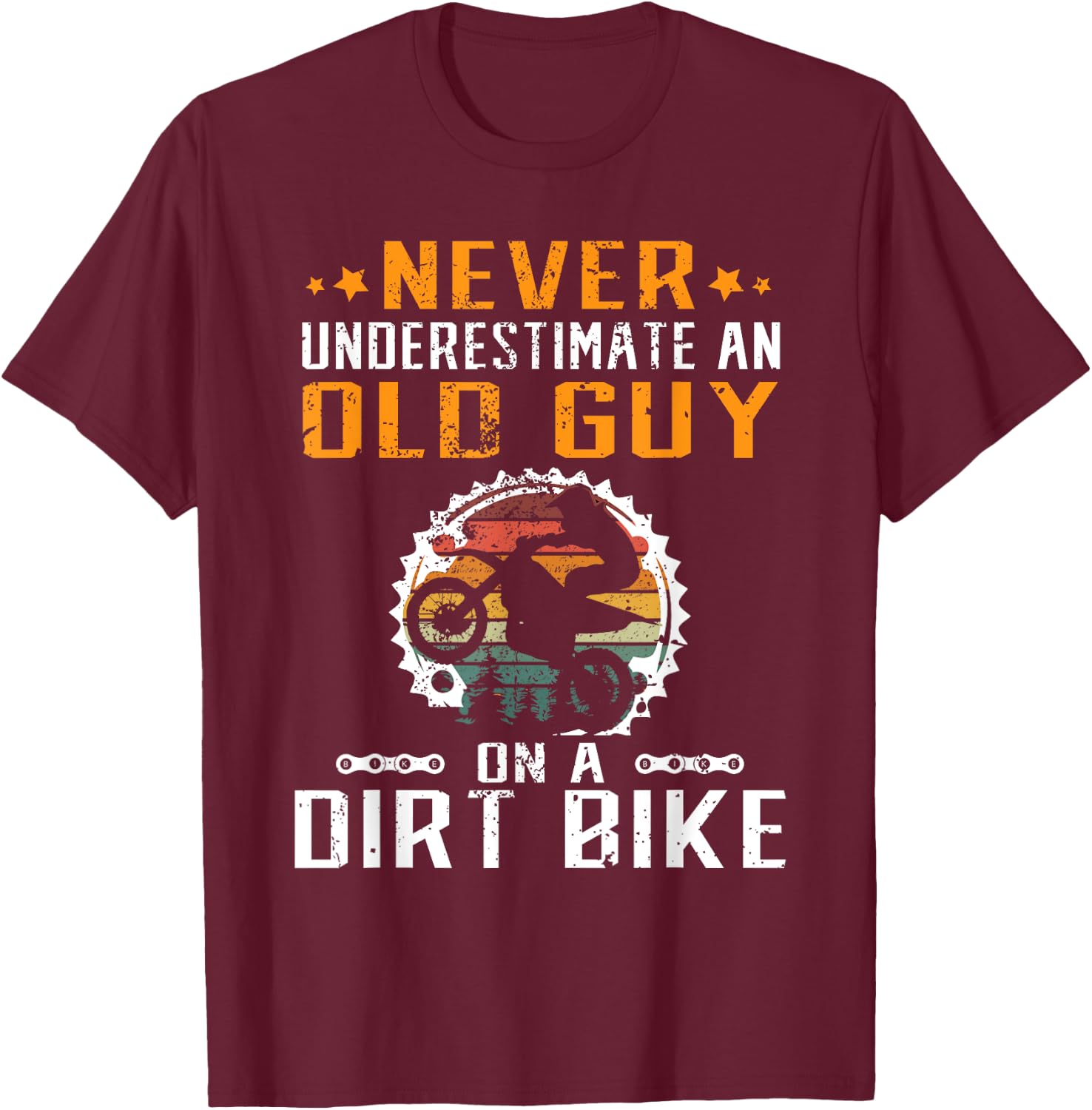 Never Underestimate an Old Guy on an Dirt Bike T-Shirt - T-Shirt | Maroon