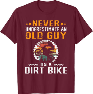 Never Underestimate an Old Guy on an Dirt Bike T-Shirt - T-Shirt | Maroon