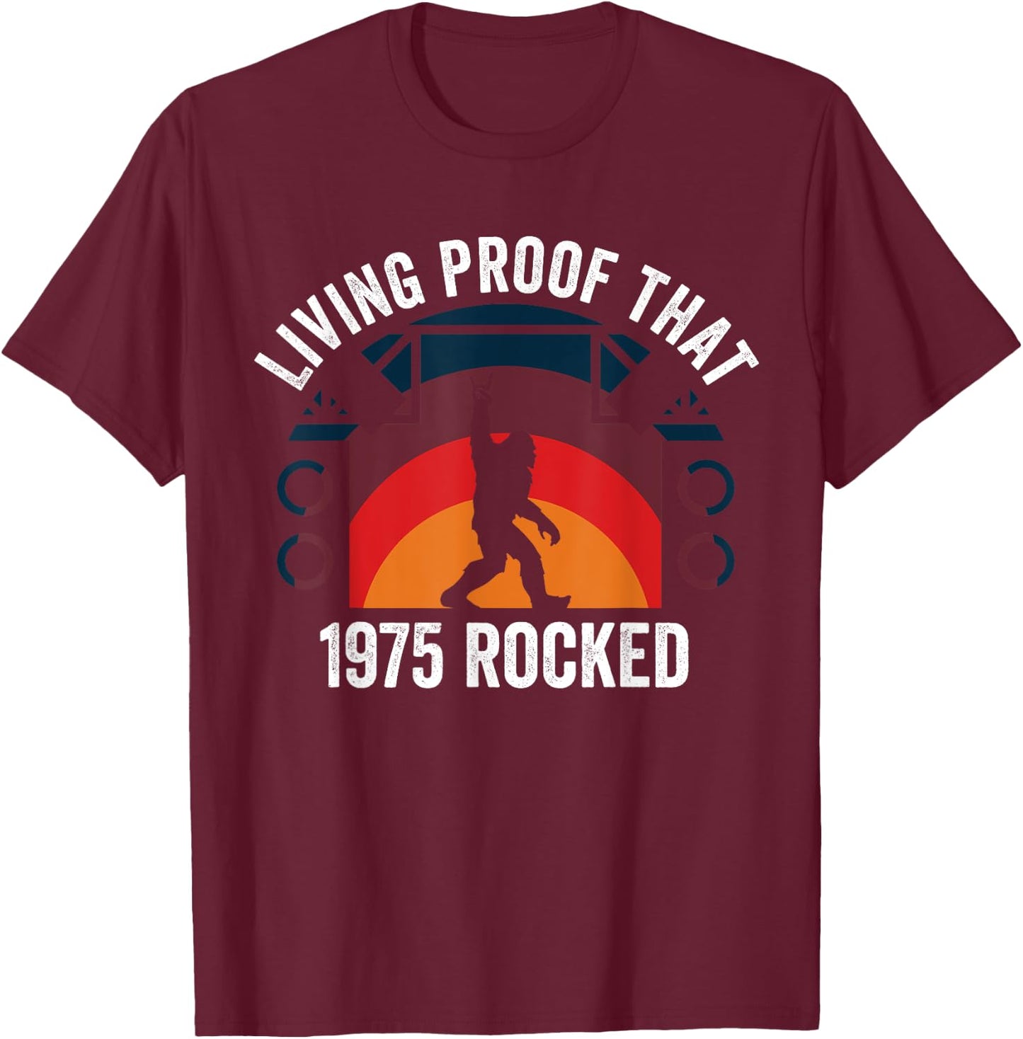 Living Proof That 1975 Rocked Funny Rock And Roll Bigfoot T-Shirt - T-Shirt | Maroon