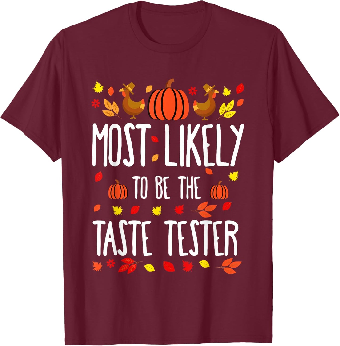 Most Likely To Be Taste Tester Family Matching Thanksgiving T-Shirt - T-Shirt | Maroon