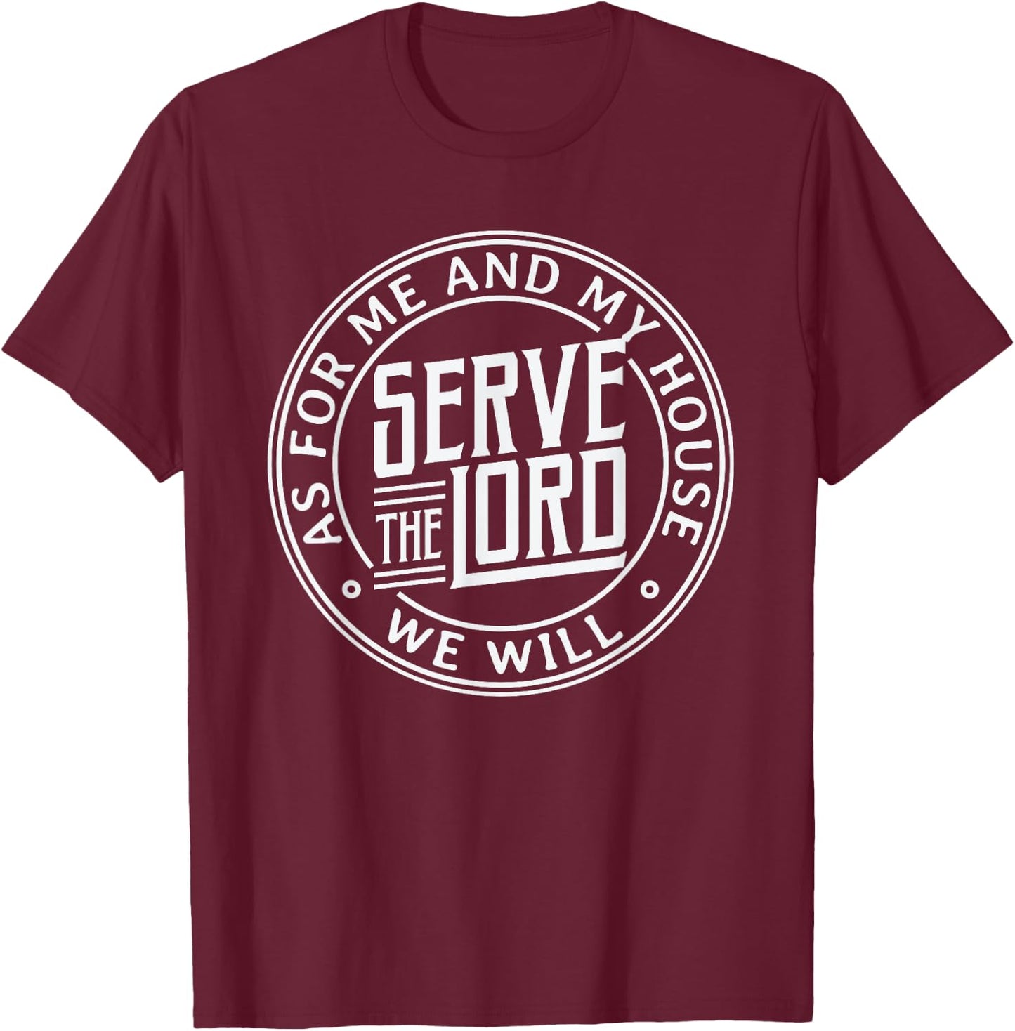 As for me and my house we will serve the Lord - Christian T-Shirt - T-Shirt | Maroon
