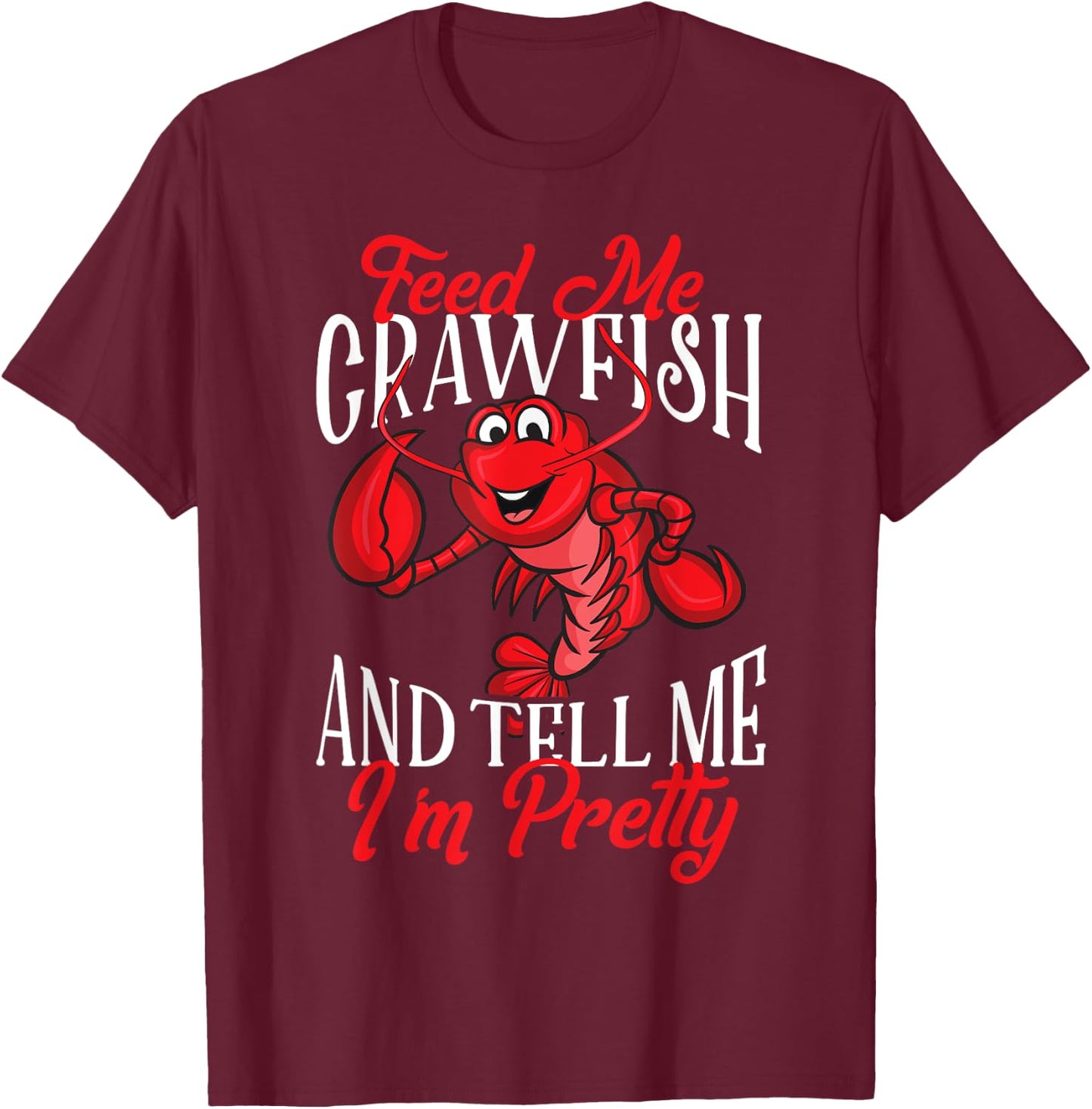 Funny Crawfish Design Men Seafood Crawfish Lover T-Shirt - T-Shirt | Maroon