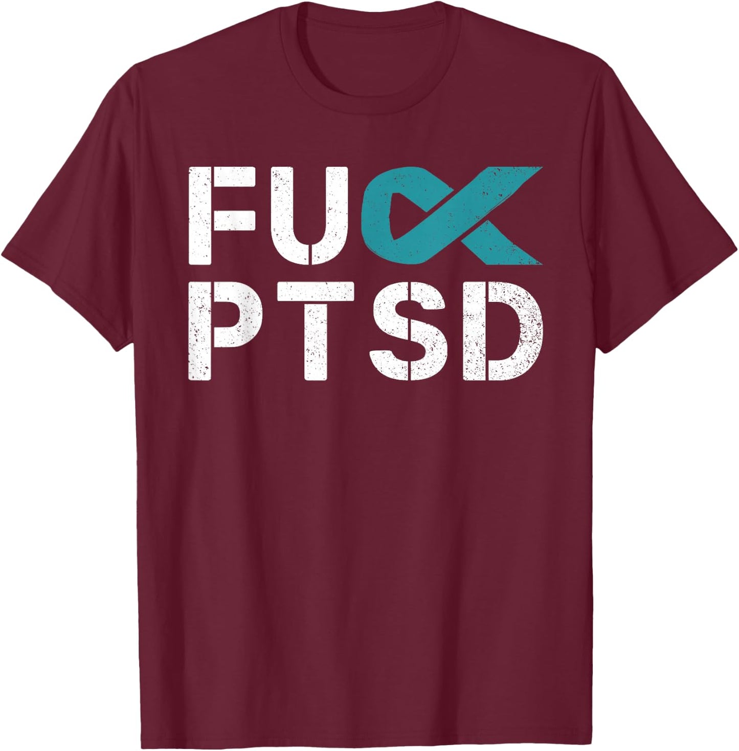 Fuck PTSD Post Traumatic Stress Disorder Awareness T-Shirt - T-Shirt | Maroon