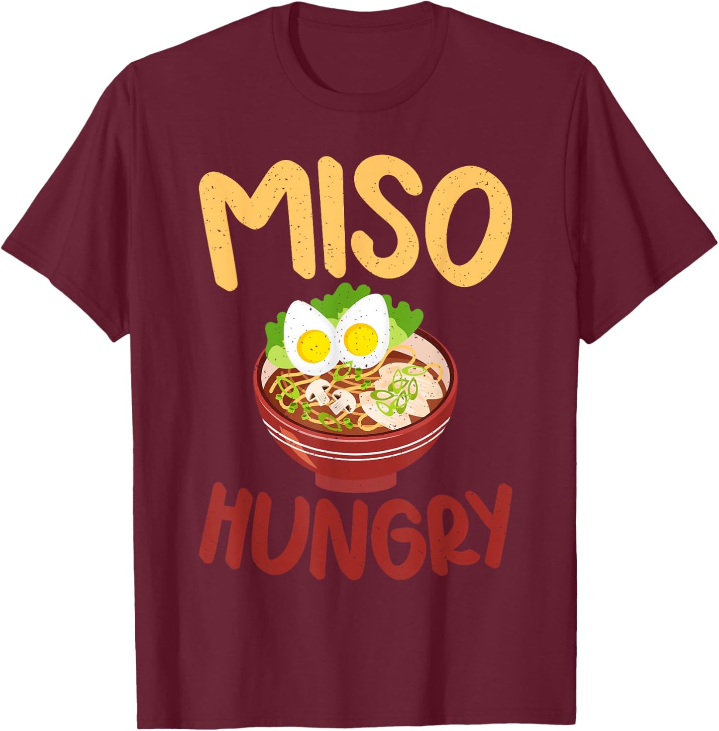 Miso Hungry Soup Lover T-Shirt - T-Shirt | Maroon