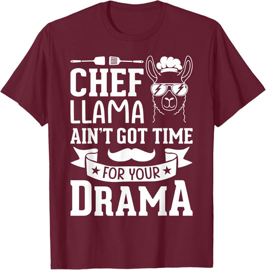 Chef Llama Ain't Got Time For Your Drama T-Shirt - T-Shirt | Maroon