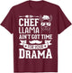 Chef Llama Ain't Got Time For Your Drama T-Shirt - T-Shirt | Maroon
