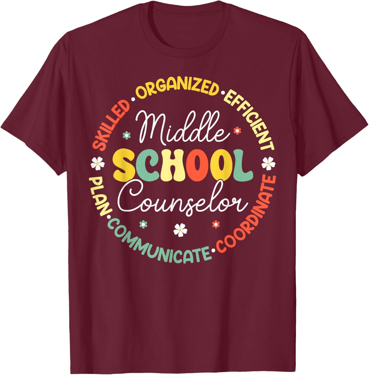 Middle School Counselor - Funny School Counseling Gifts T-Shirt - T-Shirt | Maroon