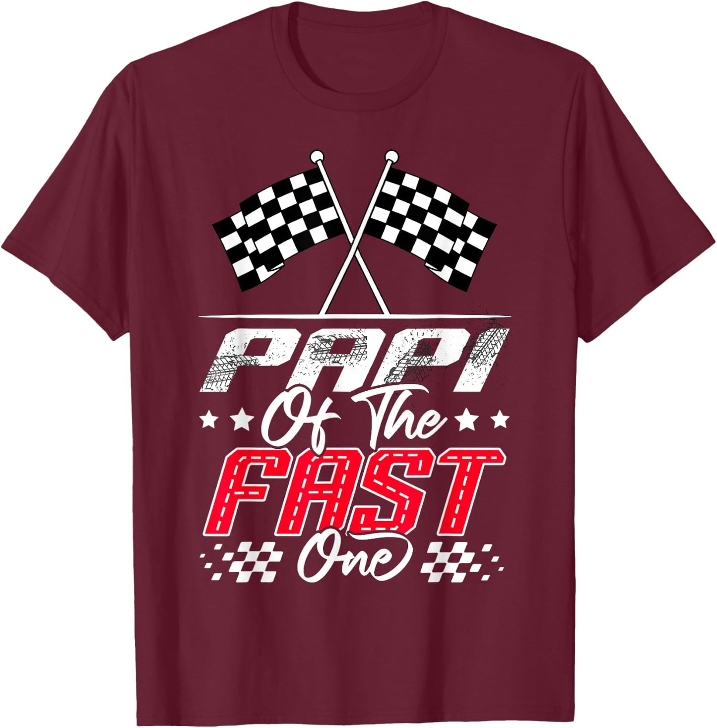 Papi Of The Fast One First Birthday Racing Car Family T-Shirt - T-Shirt | Maroon