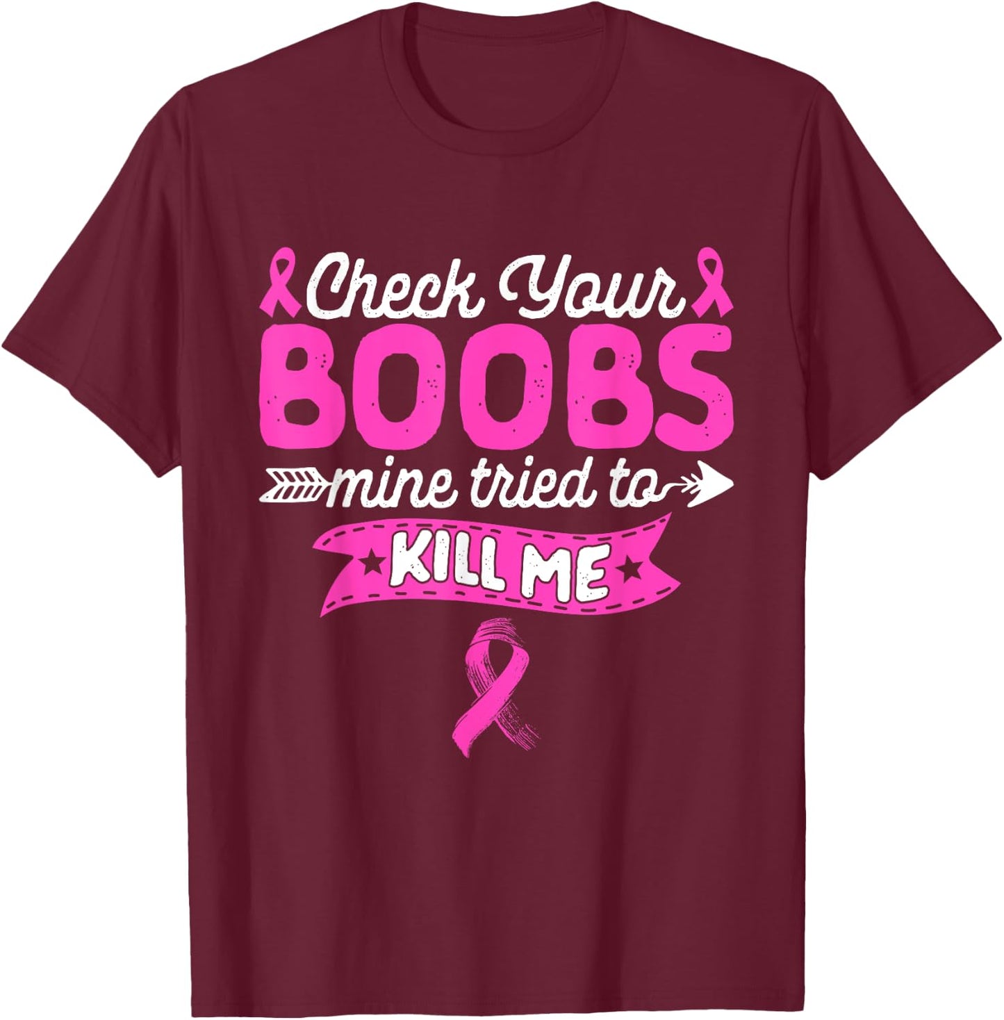 Check Your Boobs Breast Cancer Survivor Women Fighter T-Shirt - T-Shirt | Maroon