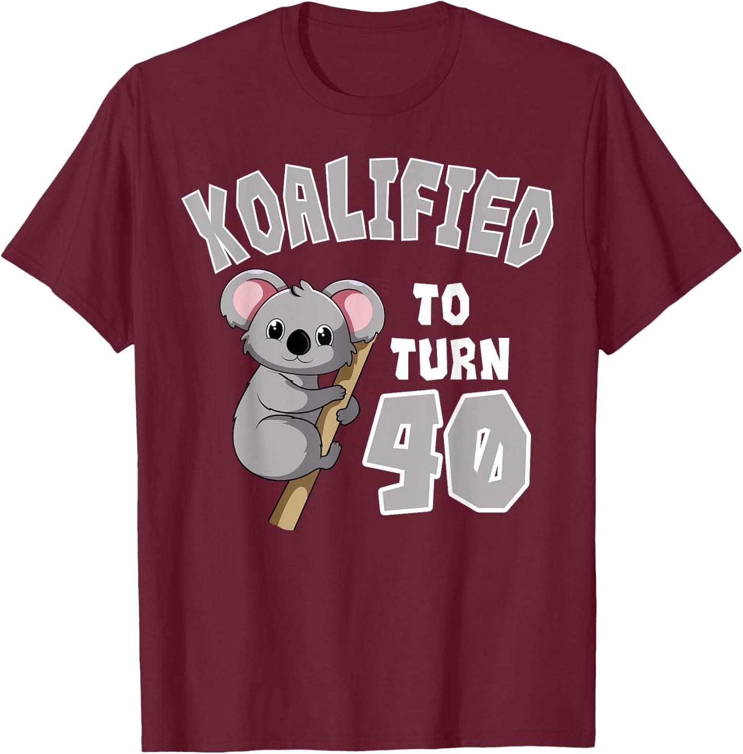 Koalified To Turn 40 Birthday Koala Party Celebration 40th T-Shirt - T-Shirt | Maroon