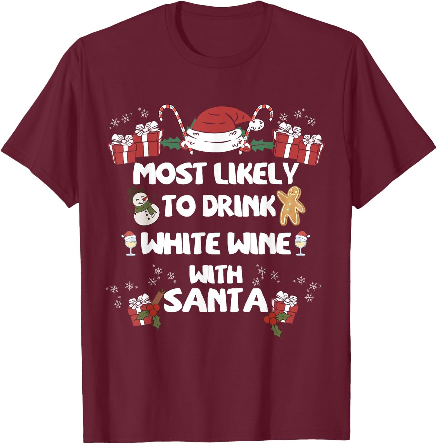 Most Likely to Drink WHITE Wine with Santa Christmas family T-Shirt - T-Shirt | Maroon