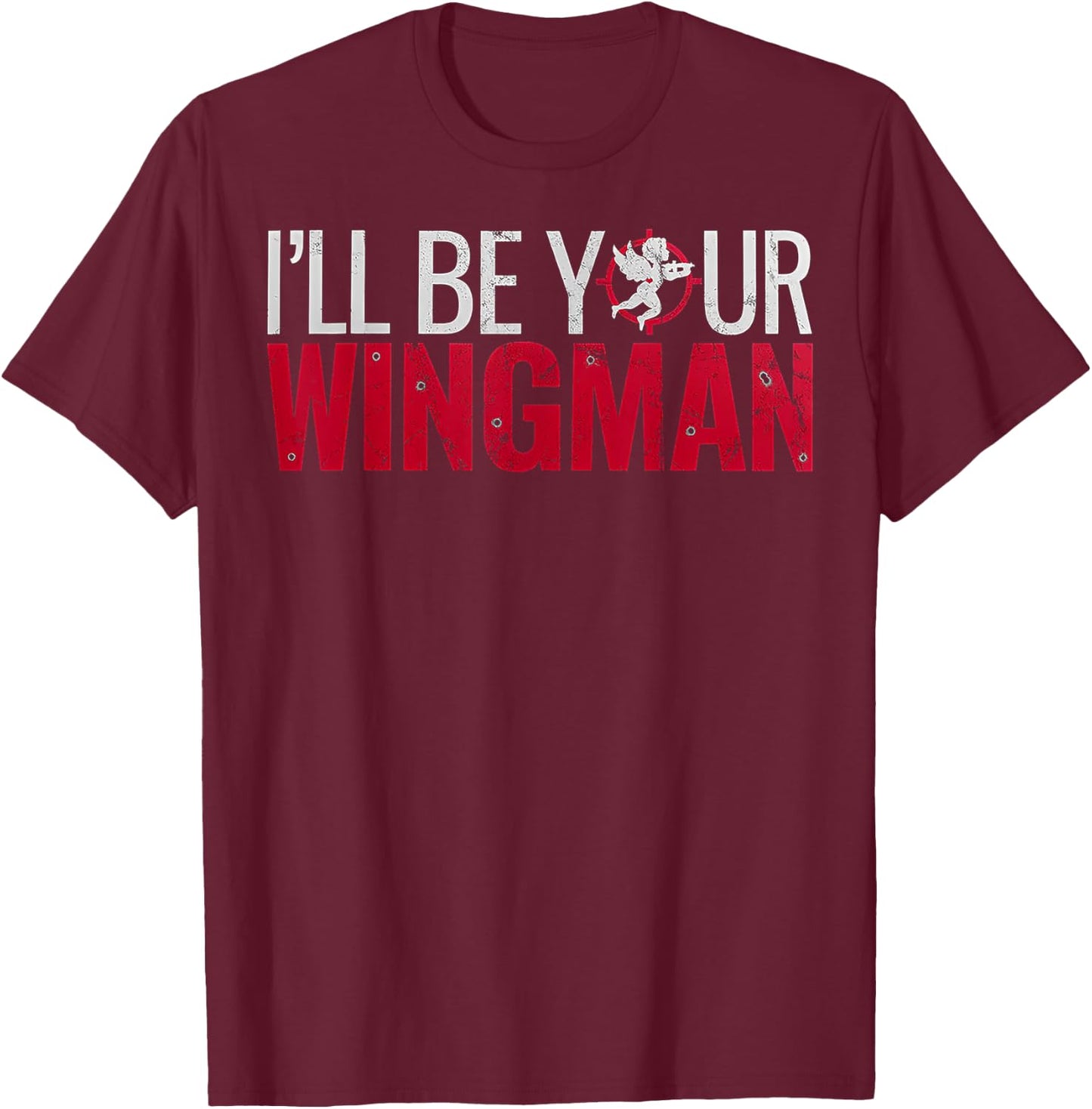 I'll Be Your Wingman Funny Cupid's Wingman T-Shirt - T-Shirt | Maroon