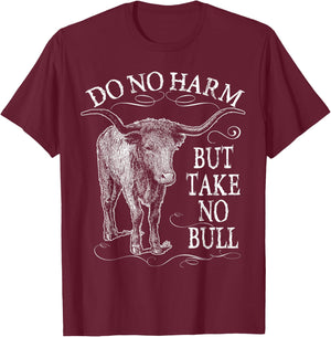 Do No Harm But Take No Bull Gift Dad Mom Wife Nana T-Shirt - T-Shirt | Maroon