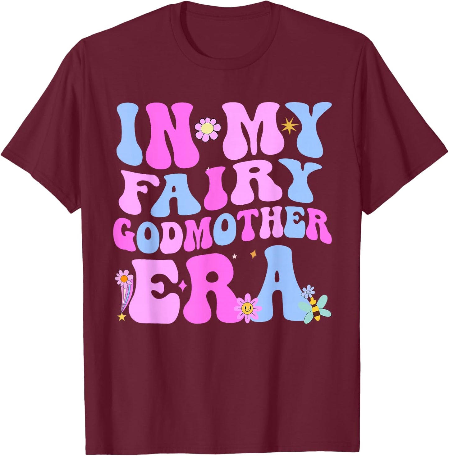In My Fairy Godmother Era Best Godmother Mother's Day , Black, S T-Shirt - T-Shirt | Maroon