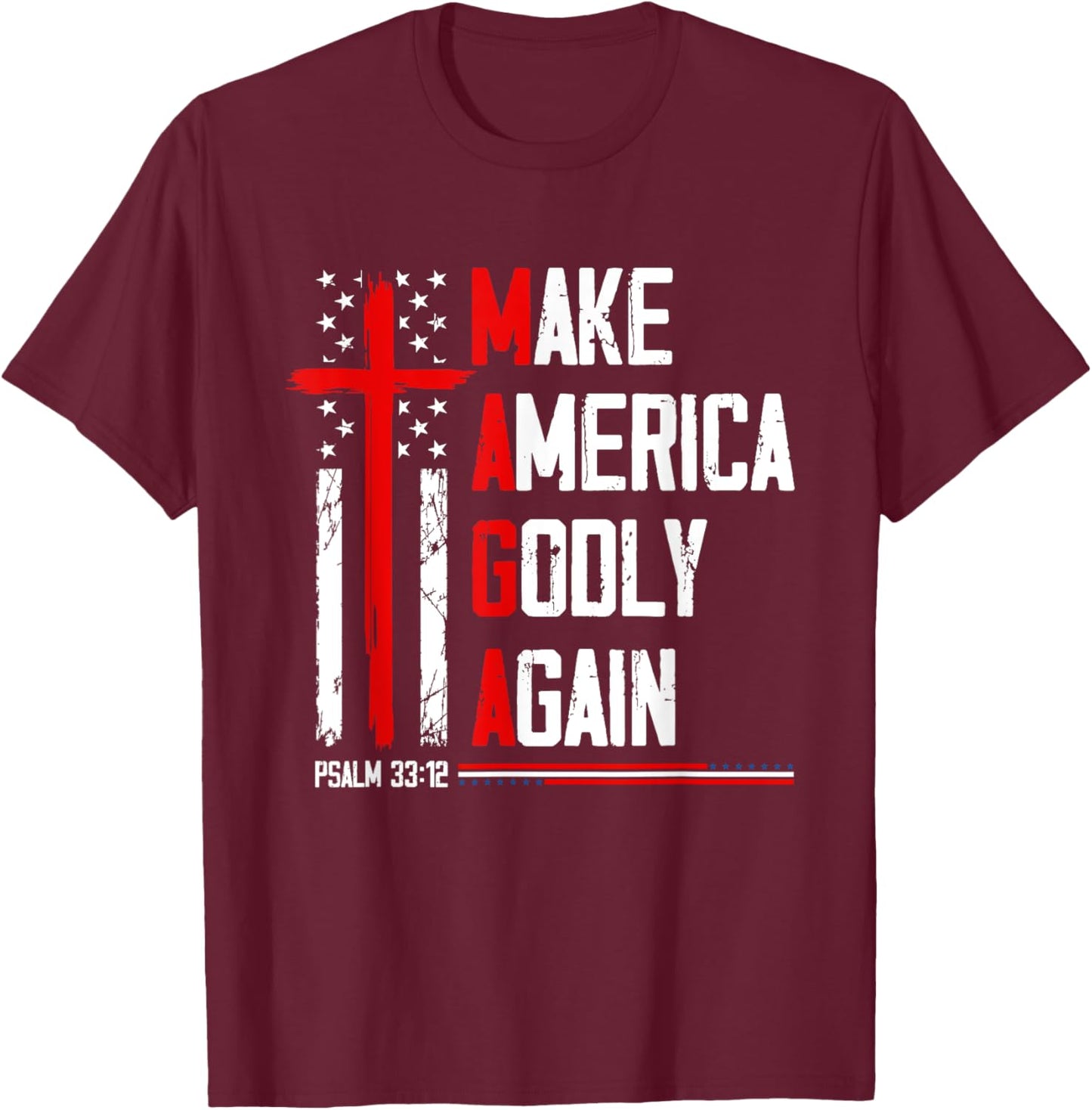 Jesus Make America Godly Again Psalm 33 12 Patriot Christian T-Shirt - T-Shirt | Maroon