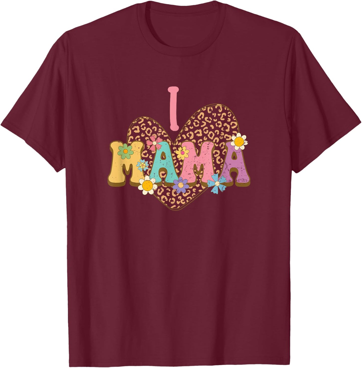 I Love Mama Leopard - My First Mother's Day Flower T-Shirt - T-Shirt | Maroon