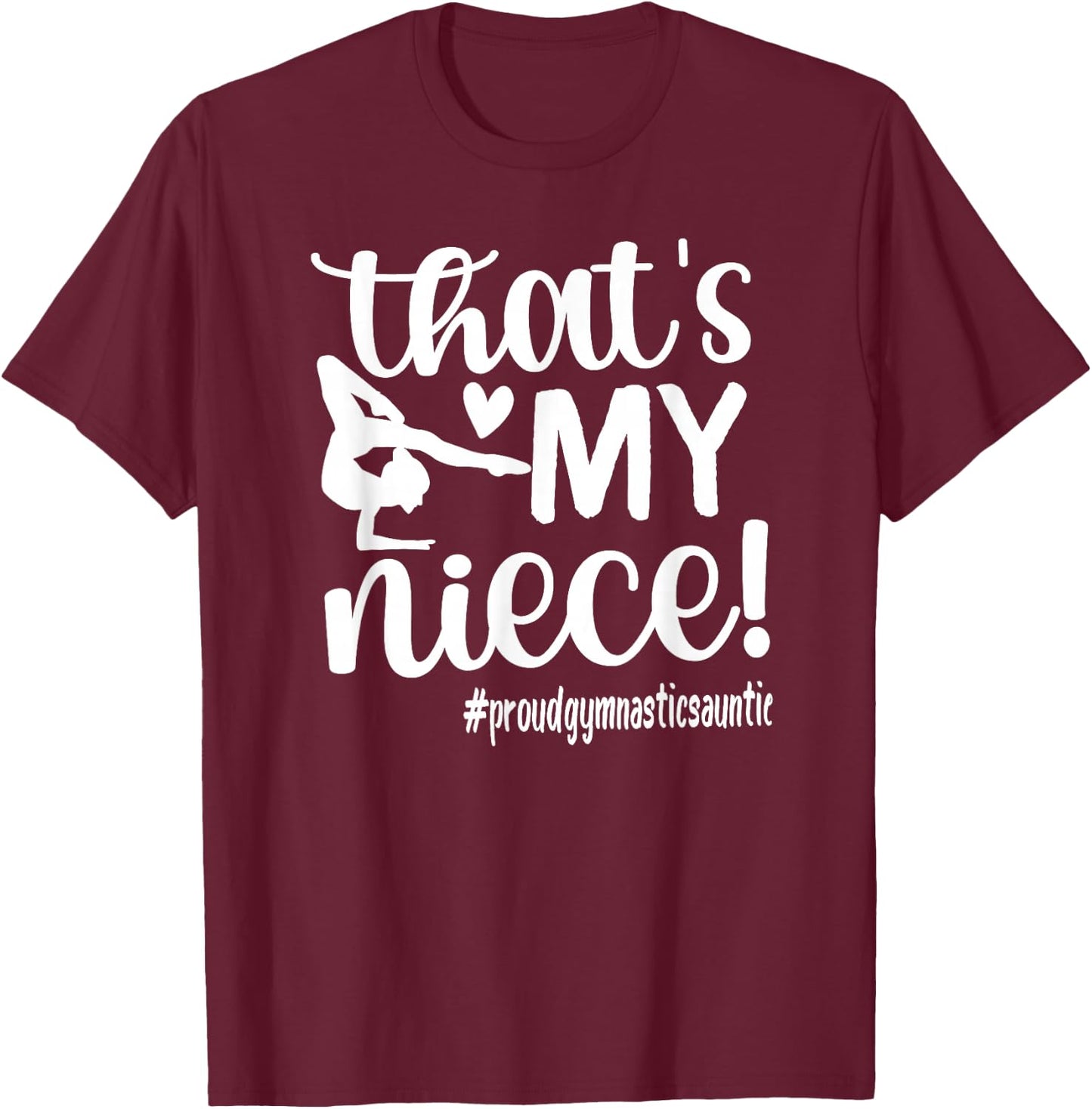 That's My Niece Gymnastics Aunt Of Gymnast Auntie T-Shirt - T-Shirt | Maroon
