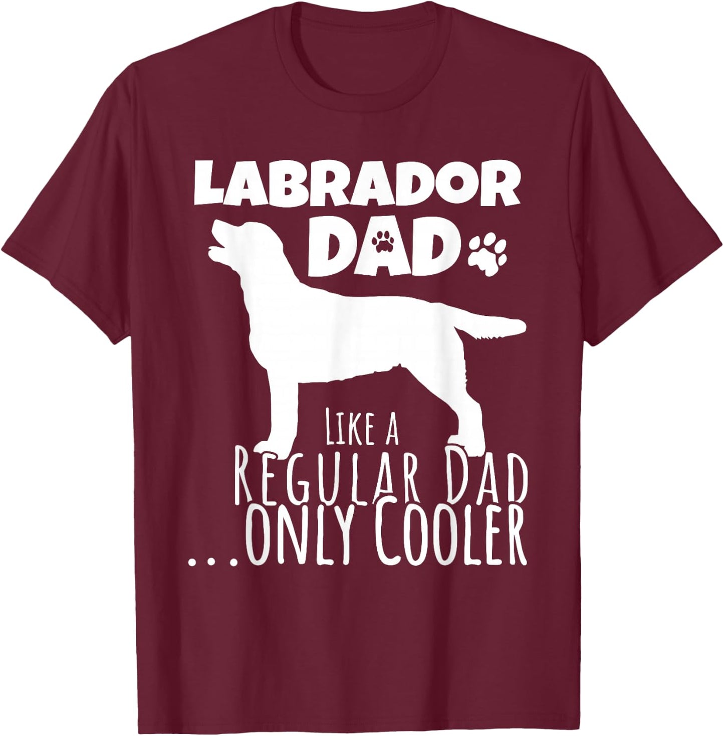 Funny Labrador Dad Dog Men Women Kids T-Shirt - T-Shirt | Maroon