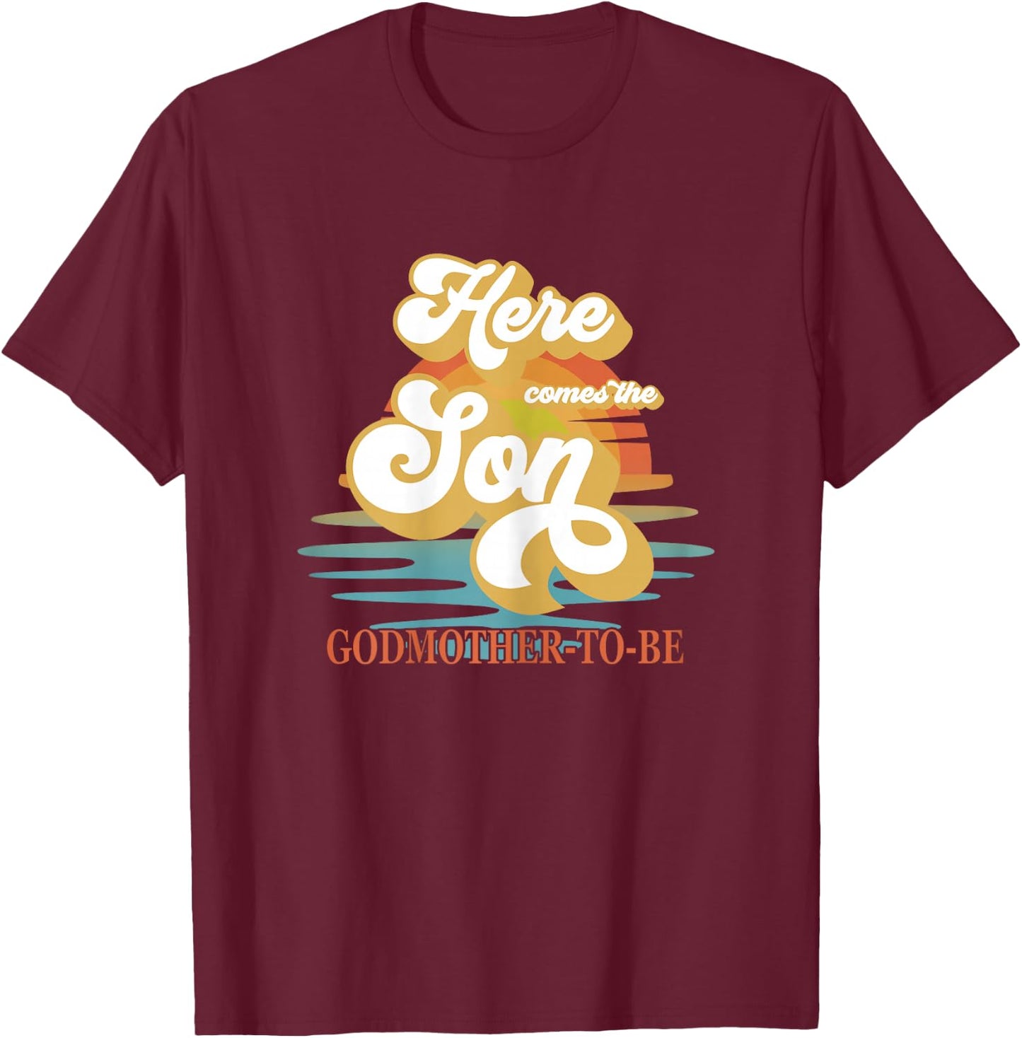 Godmother Here Comes The Son Baby Shower Family Matching T-Shirt - T-Shirt | Maroon