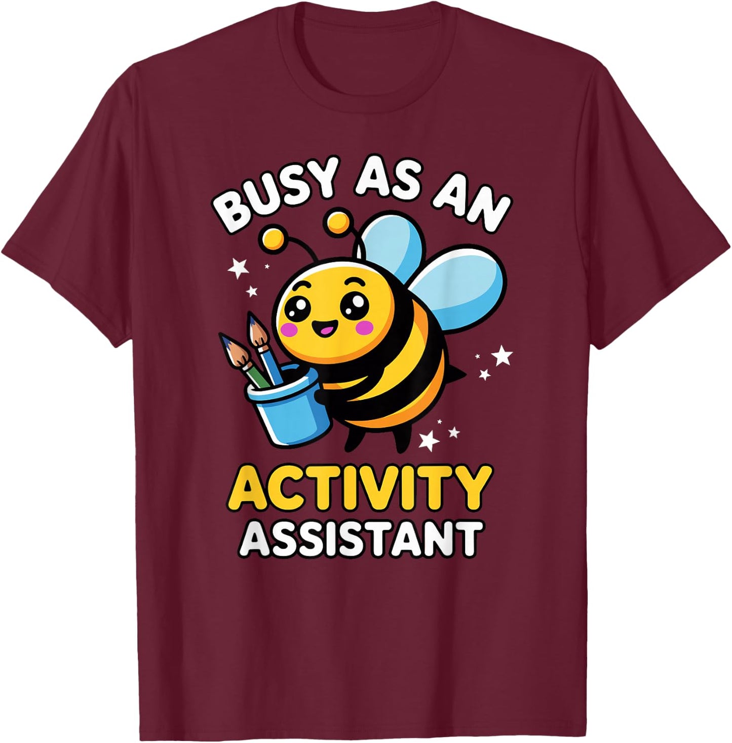 Cute Kawaii Busy Bee Fun Activity Assistant Humor T-Shirt - T-Shirt | Maroon