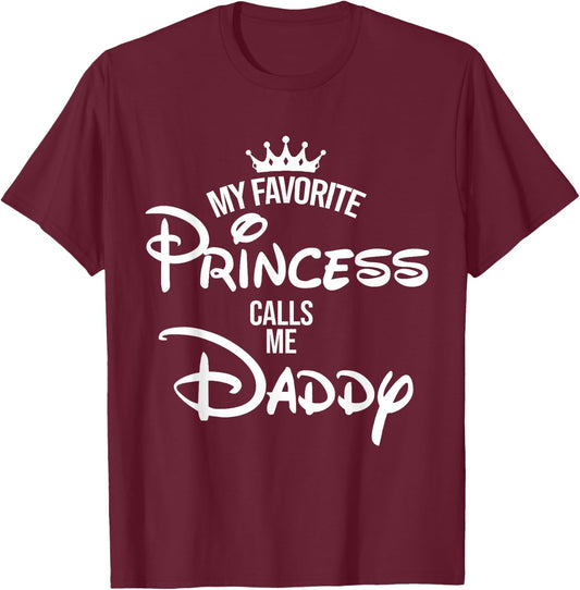 My Favorite Princess Calls Me Daddy Shirt Mum Mother's Day T-Shirt - T-Shirt | Maroon