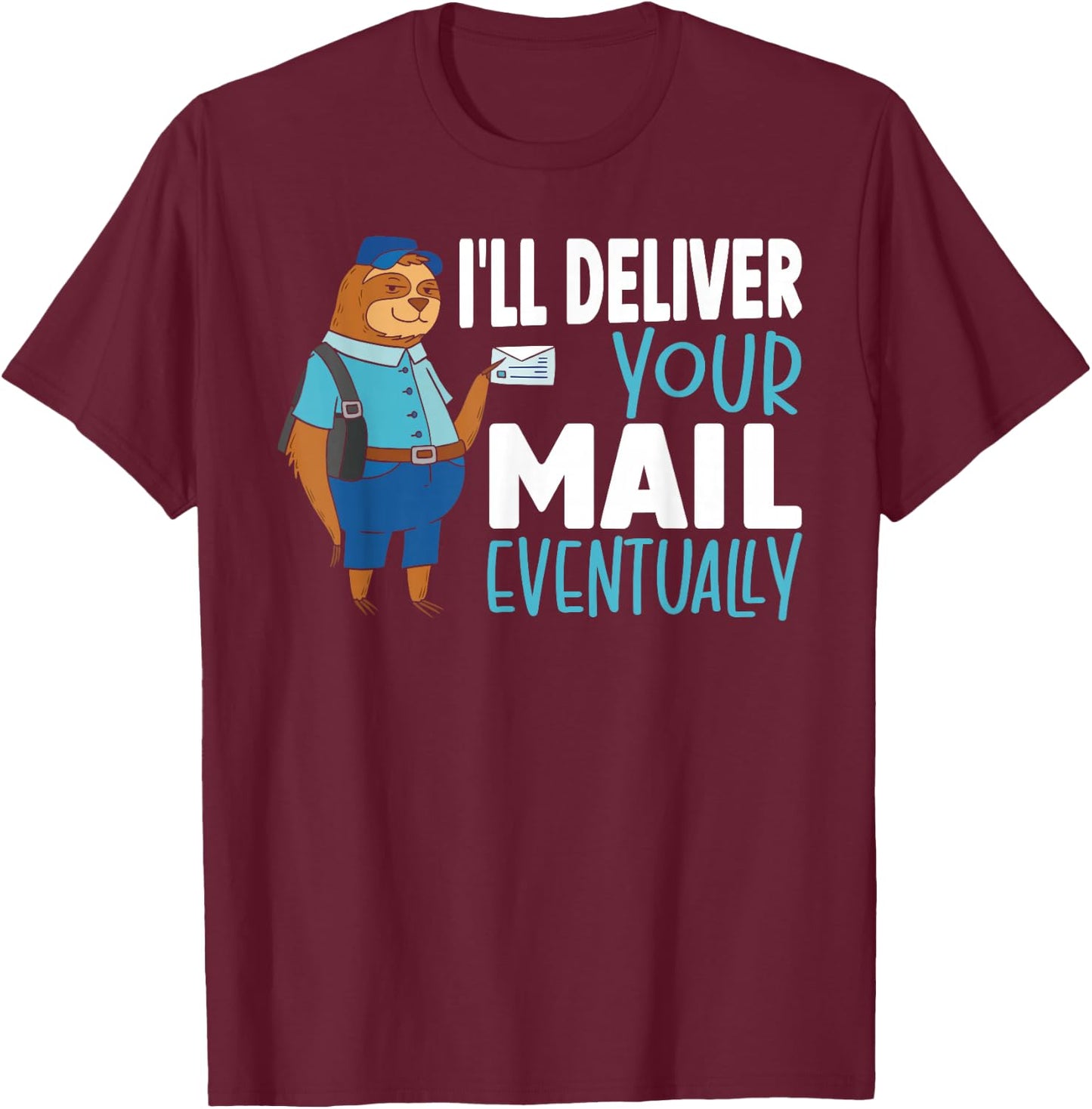 Postal Worker Post Office Clerk Mail Carrier Sloth Mailman T-Shirt - T-Shirt | Maroon