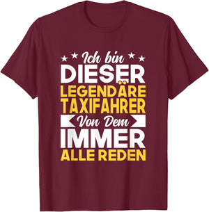 Taxi ich bin dieser legendäre Taxifahrer T-Shirt - T-Shirt | Maroon
