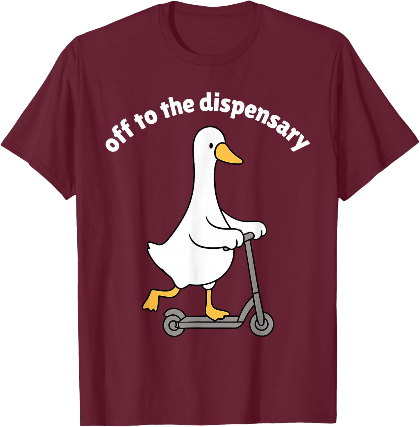 Off to The Dispensary Goose Funny Scooter Riding Duck Meme T-Shirt - T-Shirt | Maroon