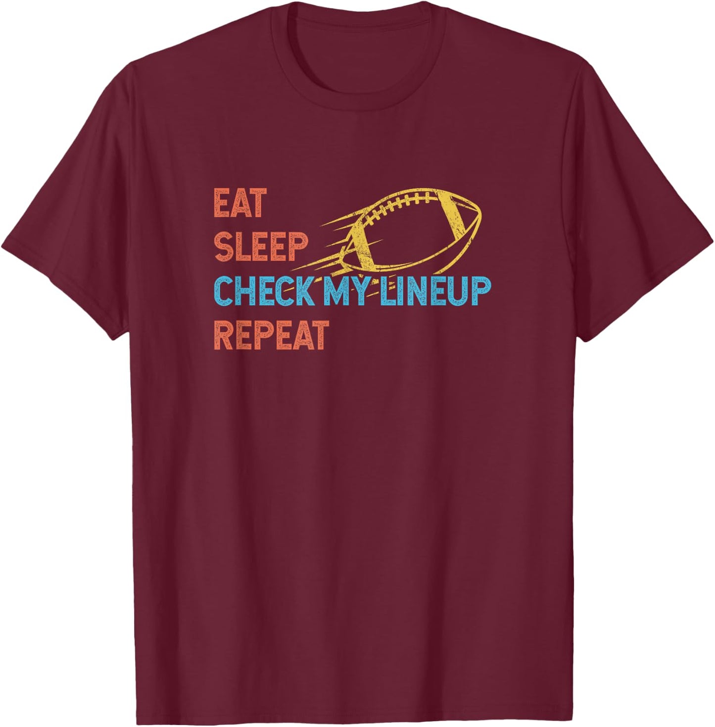 Eat Sleep Check My Lineup Repeat Fantasy Football T-Shirt - T-Shirt | Maroon