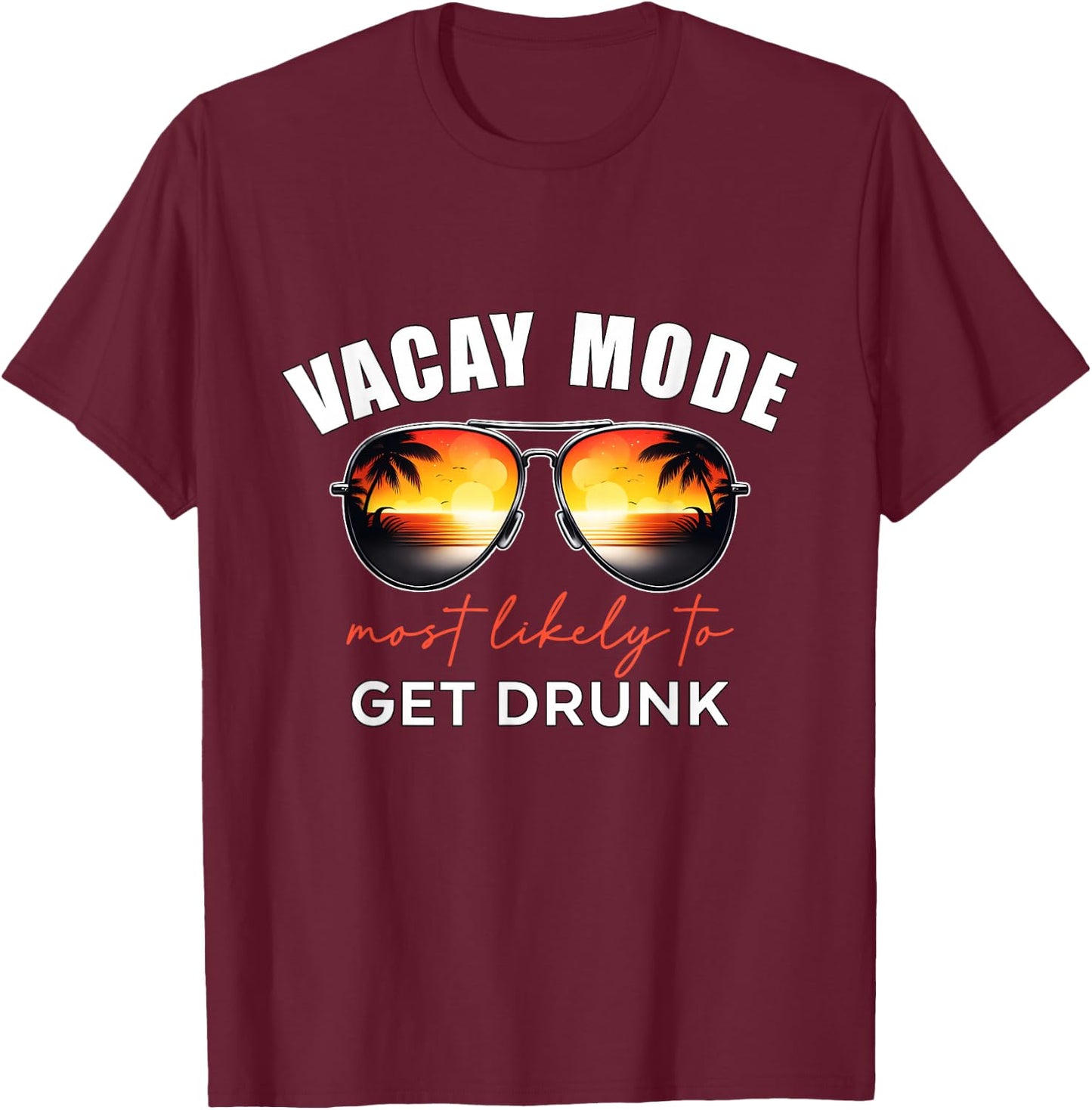 Retro Vacay Mode Most Likely To Get Drunk Summer Vacation T-Shirt - T-Shirt | Maroon