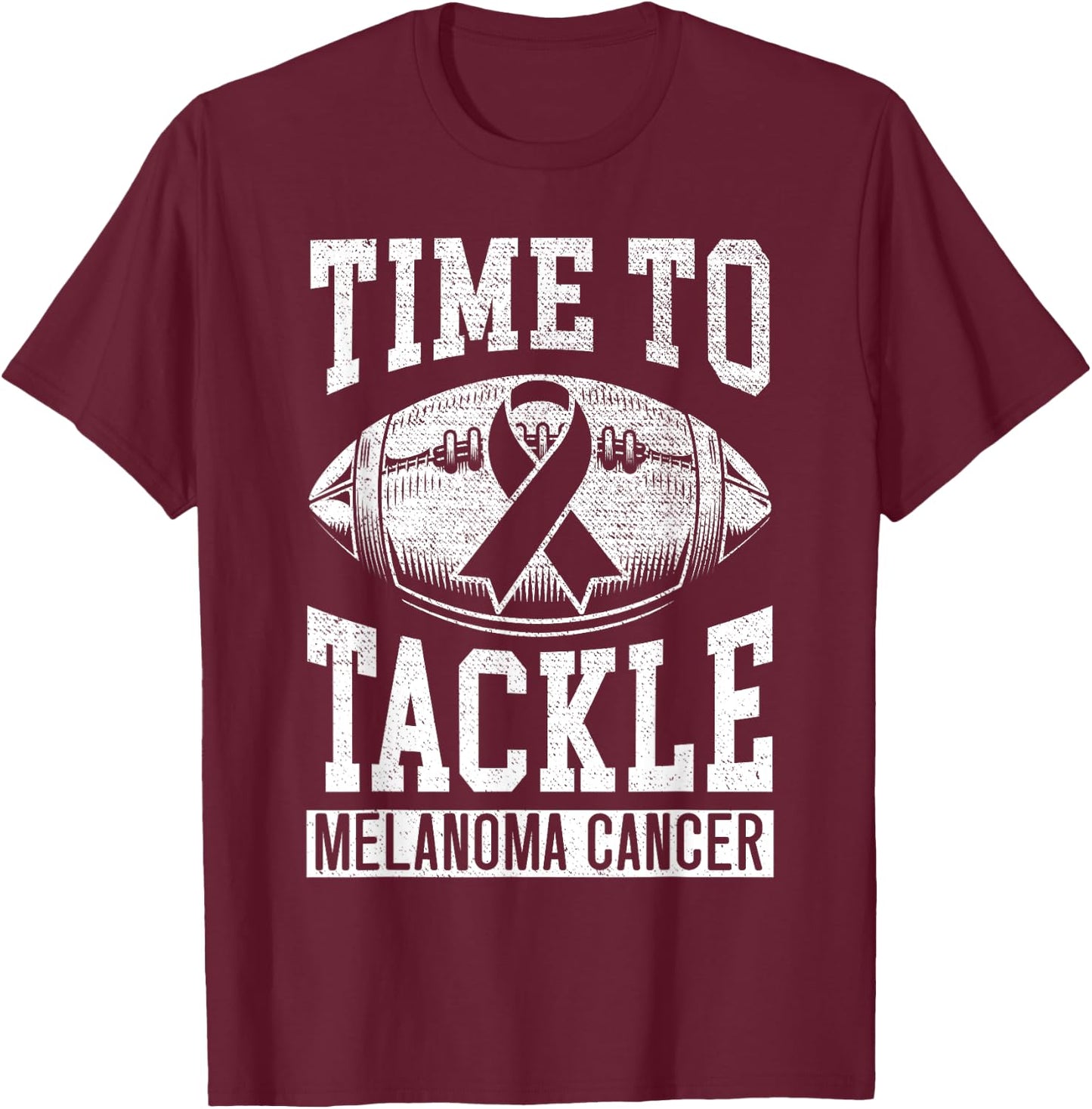 Time To Tackle Melanoma Cancer Melanoma Awareness T-Shirt - T-Shirt | Maroon