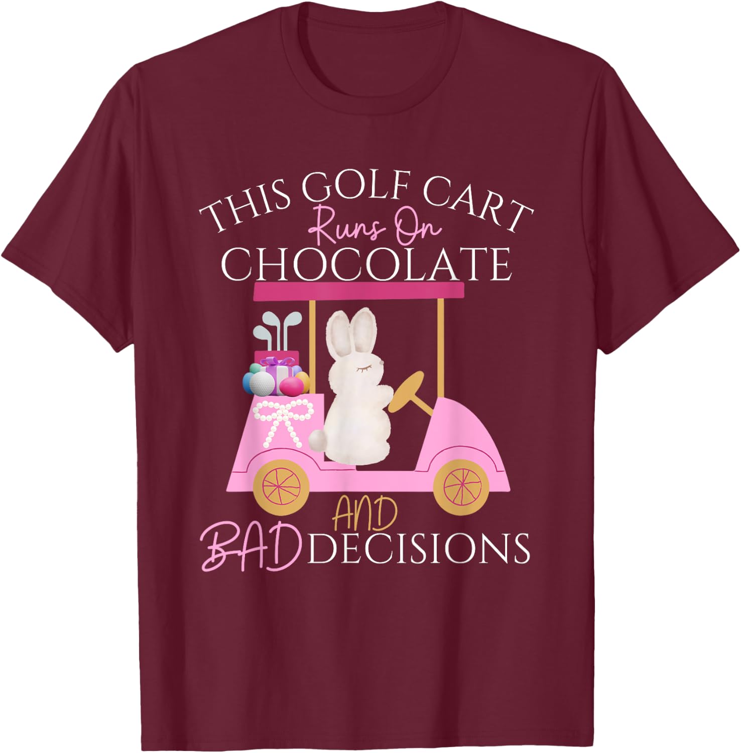 Golf Golfer Easter Eggs Bunny Rabbit Golf Cart Matching T-Shirt - T-Shirt | Maroon