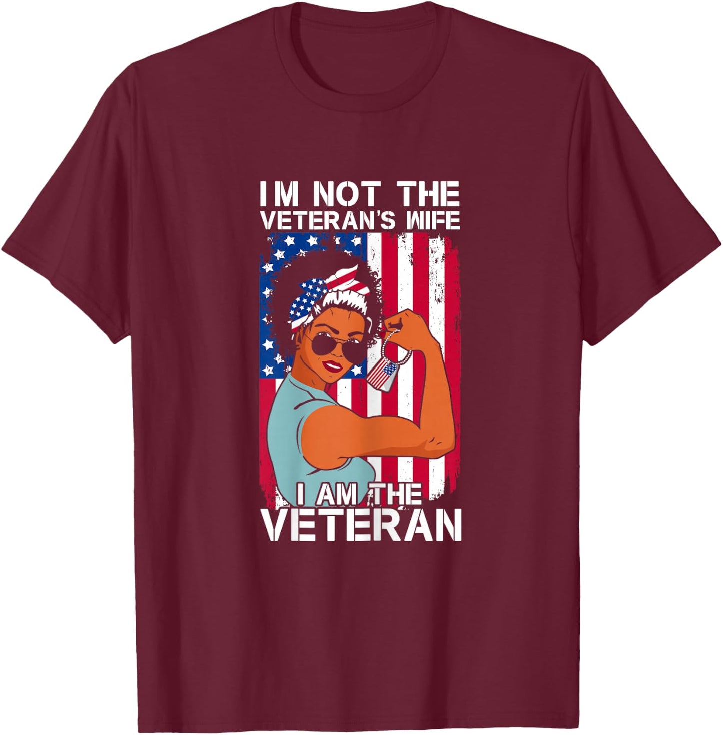 I Am The Veteran Female Veterans Day Military Patriotic T-Shirt - T-Shirt | Maroon