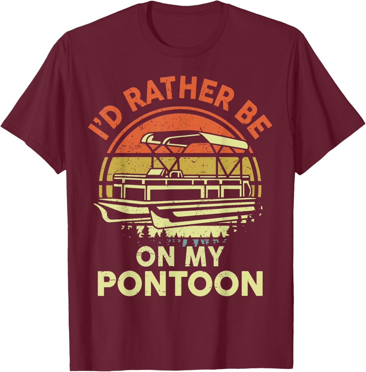 I'd Rather Be On My Pontoon-Shirt Boat Captain Funny Dad Men T-Shirt - T-Shirt | Maroon