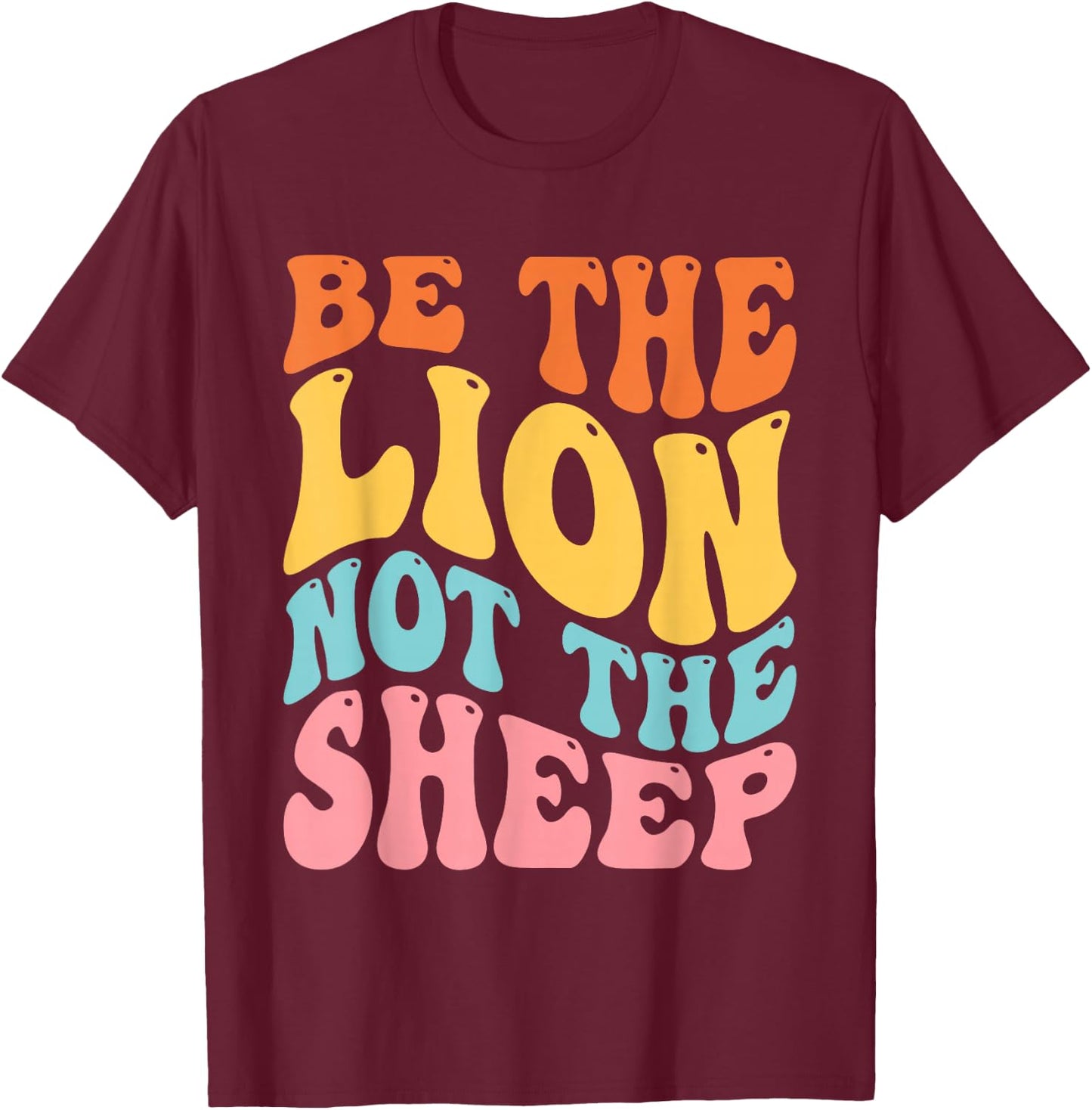 Be The Lion Not The Sheep Motivational Patriotic Lion T-Shirt - T-Shirt | Maroon