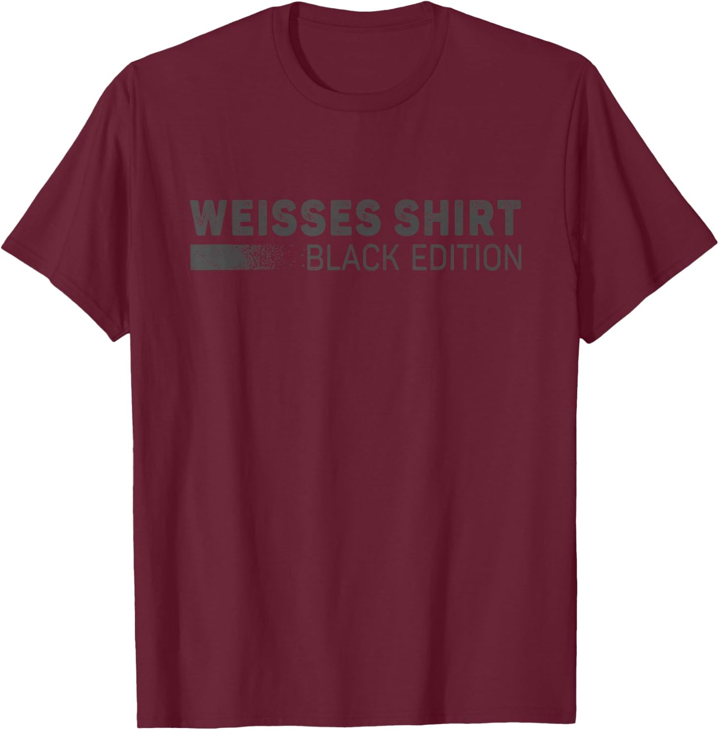 White Shirt Black Edition Funny Slogan , black T-Shirt - T-Shirt | Maroon