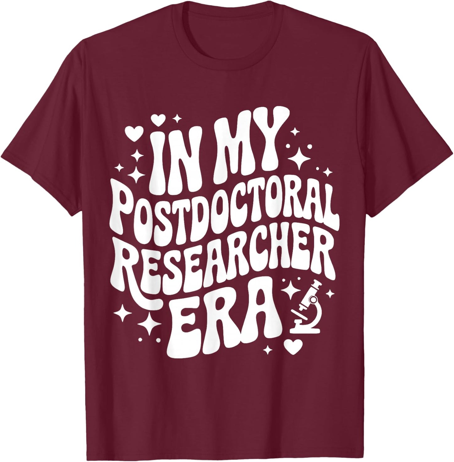 in My Postdoctoral Researcher Era, Funny Postdoc Scholar T-Shirt - T-Shirt | Maroon