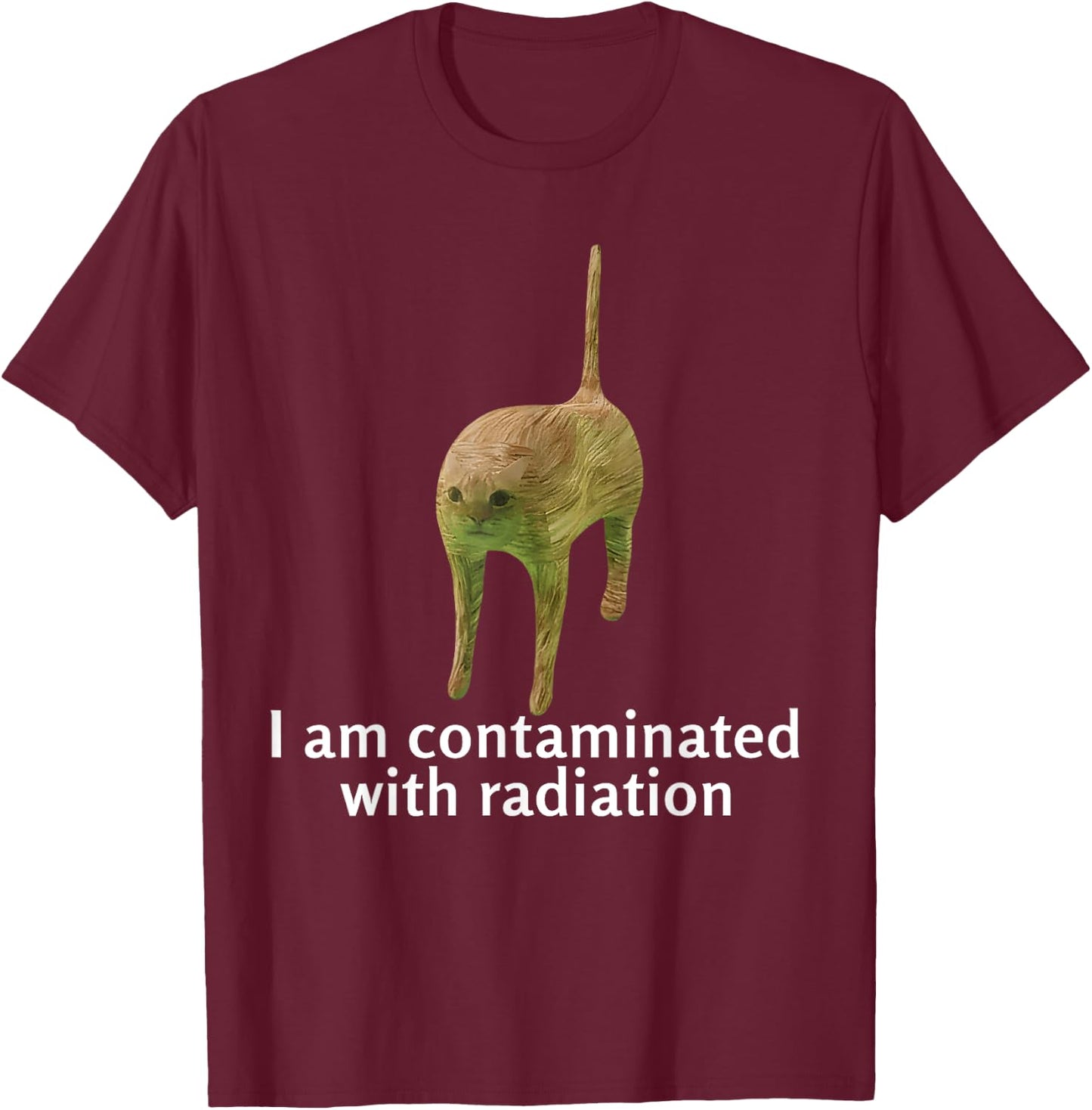 I Am Contaminated With Radiation Kids Funny Ironic Cat Meme T-Shirt - T-Shirt | Maroon