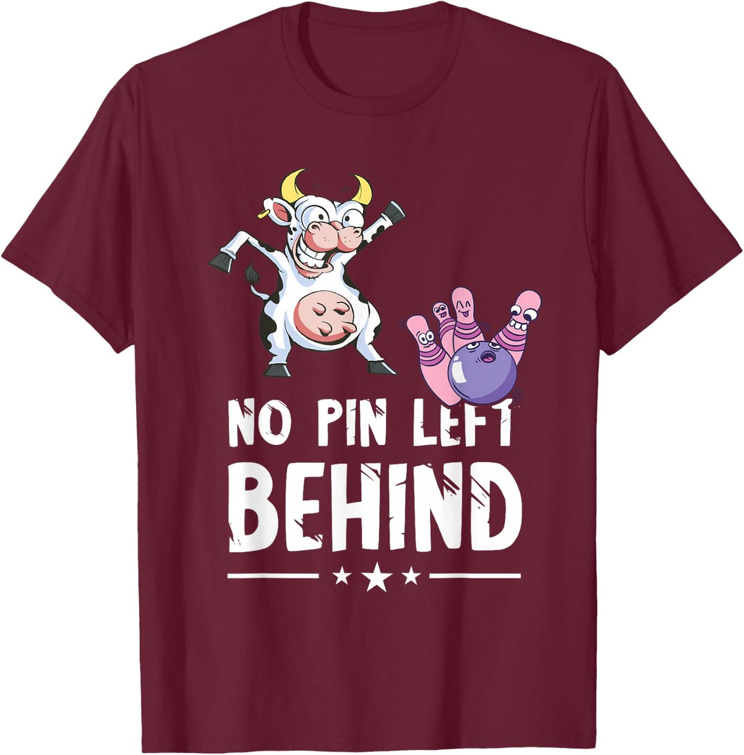 Funny Bowling Cow Bowler No Pin Left Behind Bowling Team T-Shirt - T-Shirt | Maroon