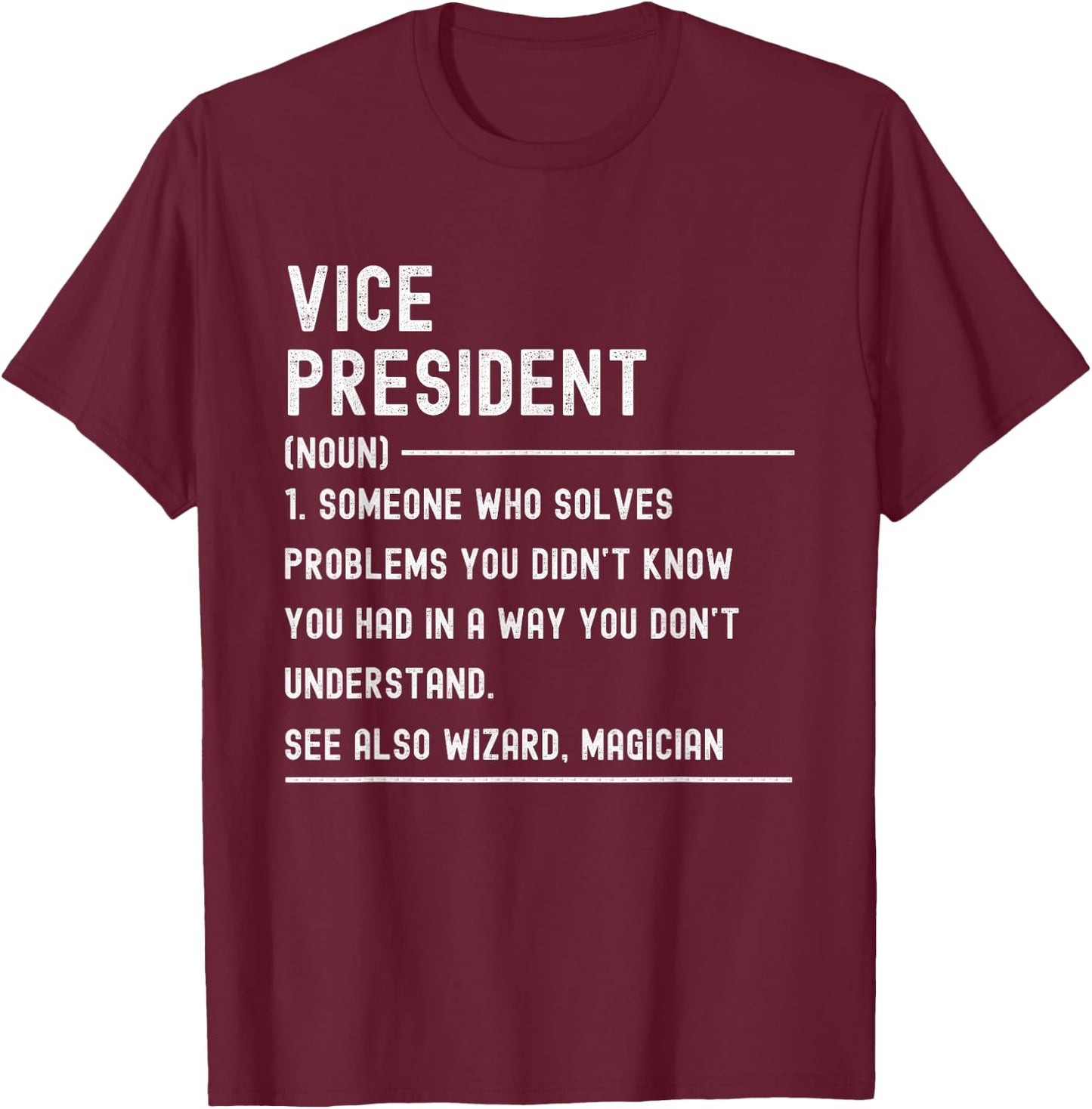 Vice President Definition Shirts Funny Job Title T-Shirt - T-Shirt | Maroon