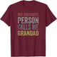 My Favorite Person Calls Me Grandad - Retro Father's Day T-Shirt - T-Shirt | Maroon