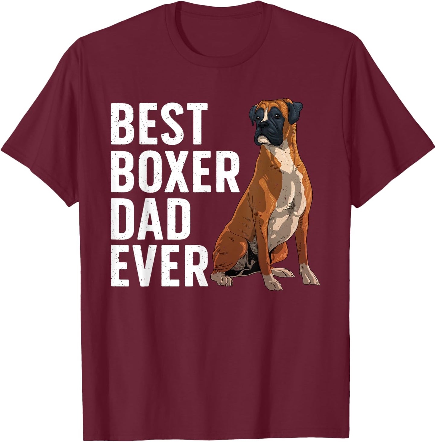 Best Boxer Dog Design Dad Pet Animal Boxer Dog Lover T-Shirt - T-Shirt | Maroon