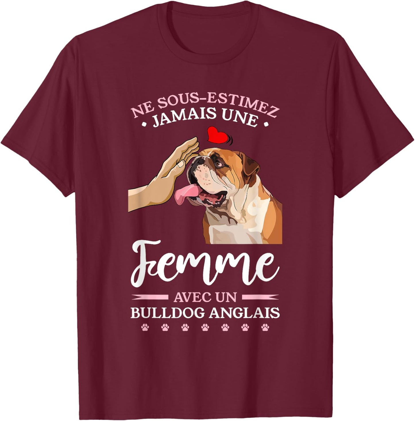 Ne Sous-Estimez Jamais Une Femme Avec Un Bulldog Anglais T-Shirt - T-Shirt | Maroon