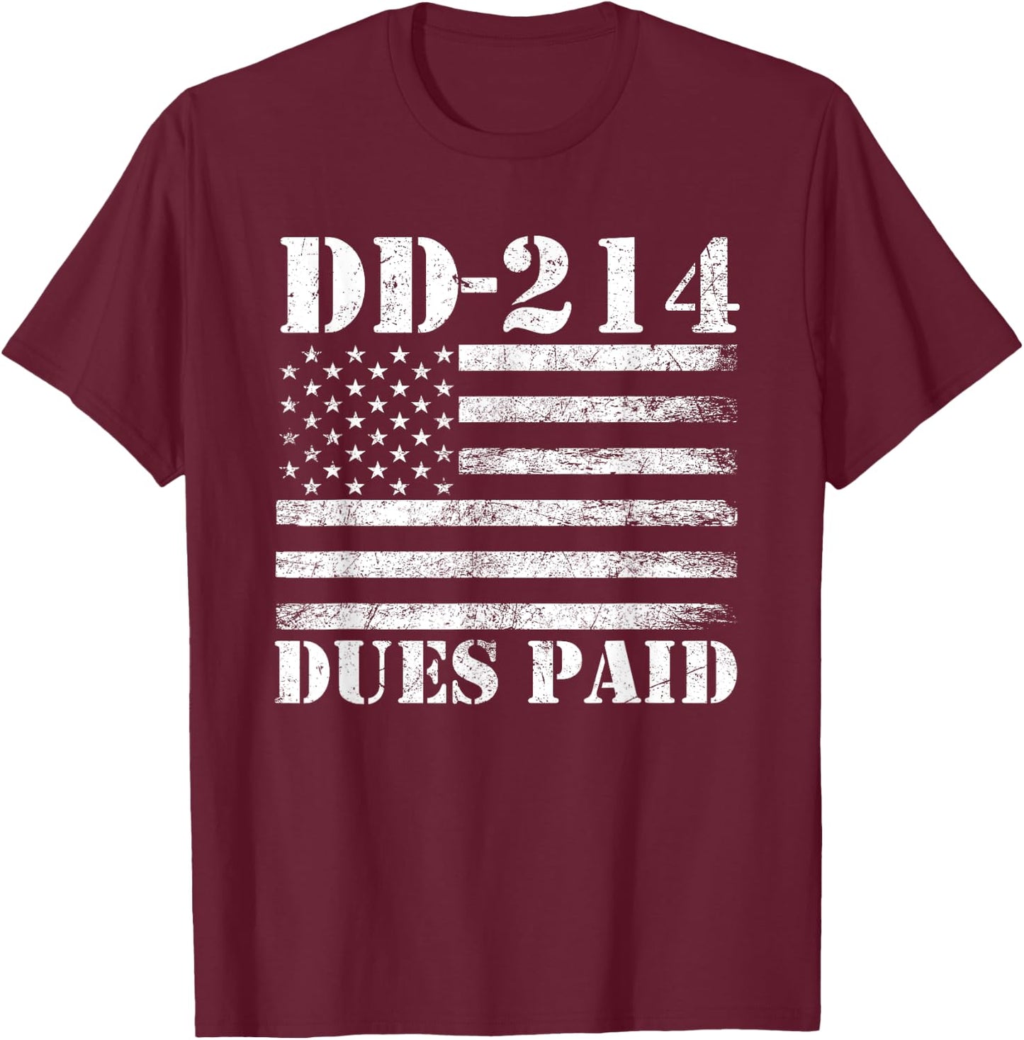 DD 214 Alumni DD-214 Dues Paid US Military Veteran T-Shirt - T-Shirt | Maroon