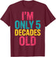 I'm Only 5 Decades Old, Retro Funny 50th Birthday T-Shirt - T-Shirt | Maroon