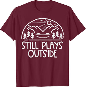 Still Plays Outside Camping Funny Camper Men Women Kids Boys T-Shirt - T-Shirt | Maroon