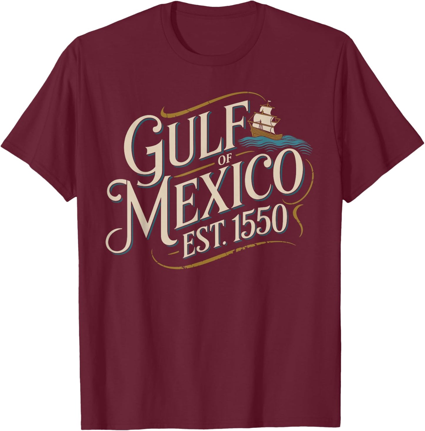Gulf of Mexico Since 1550 T-Shirt - T-Shirt | Maroon