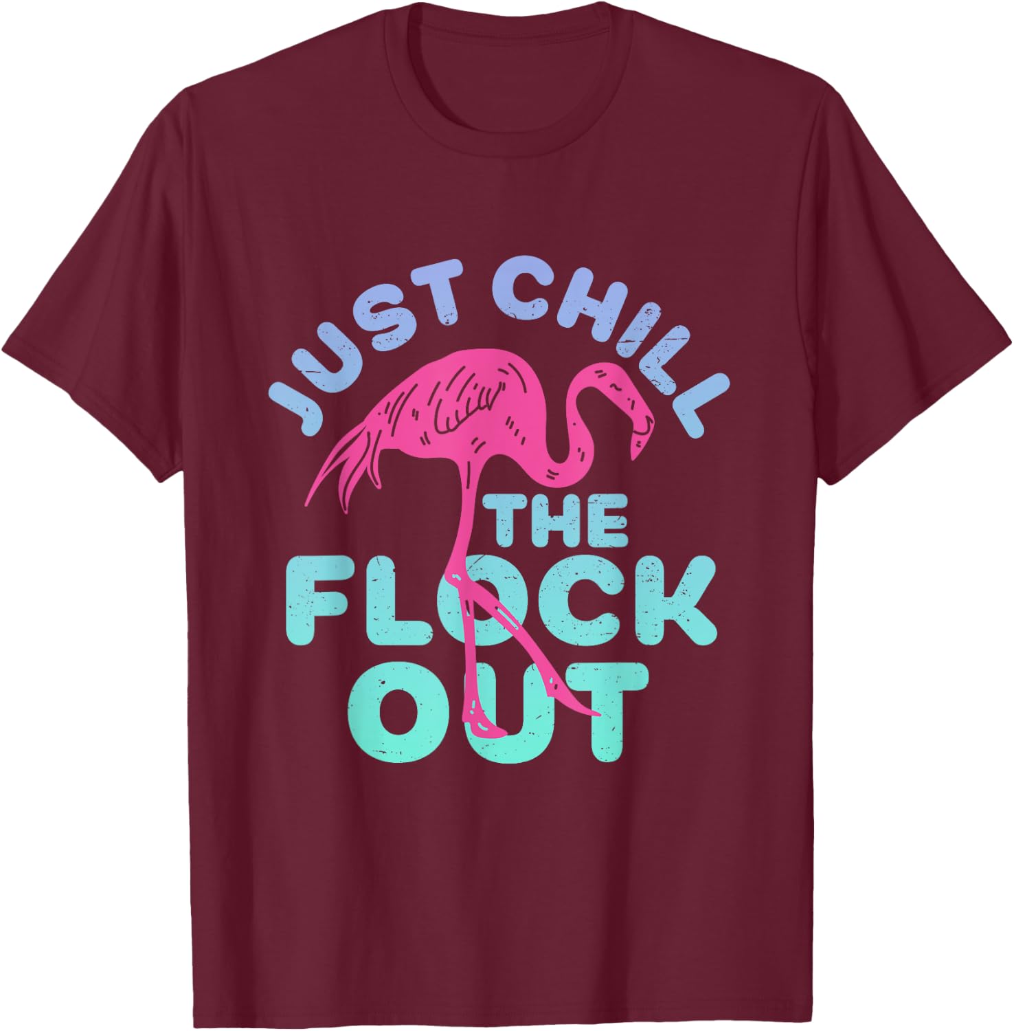 Funny Flamingo Just Chill The Flock Out Vintage Retro Bird T-Shirt - T-Shirt | Maroon