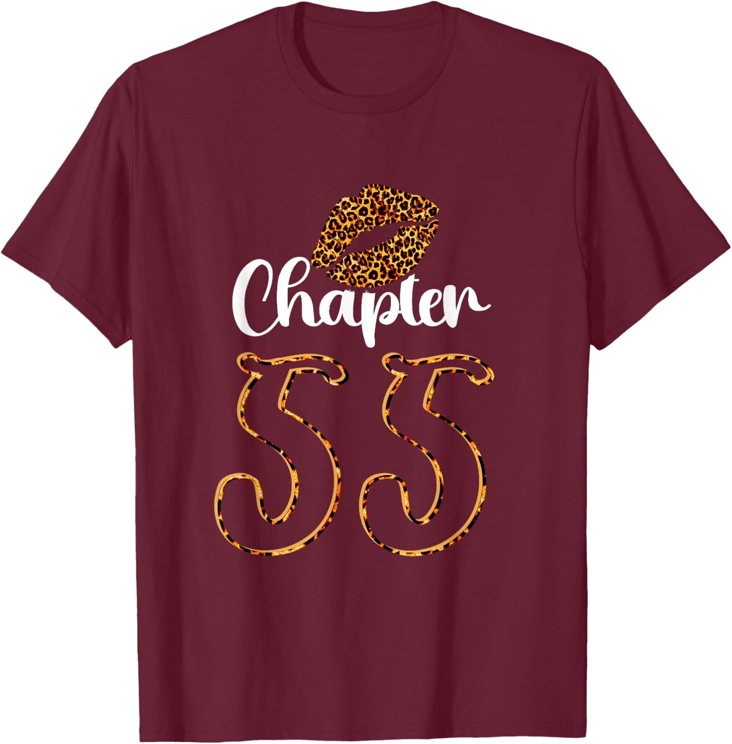 Leopard Chapter 55 Sexy Lips Funny 55th Birthday T-Shirt - T-Shirt | Maroon