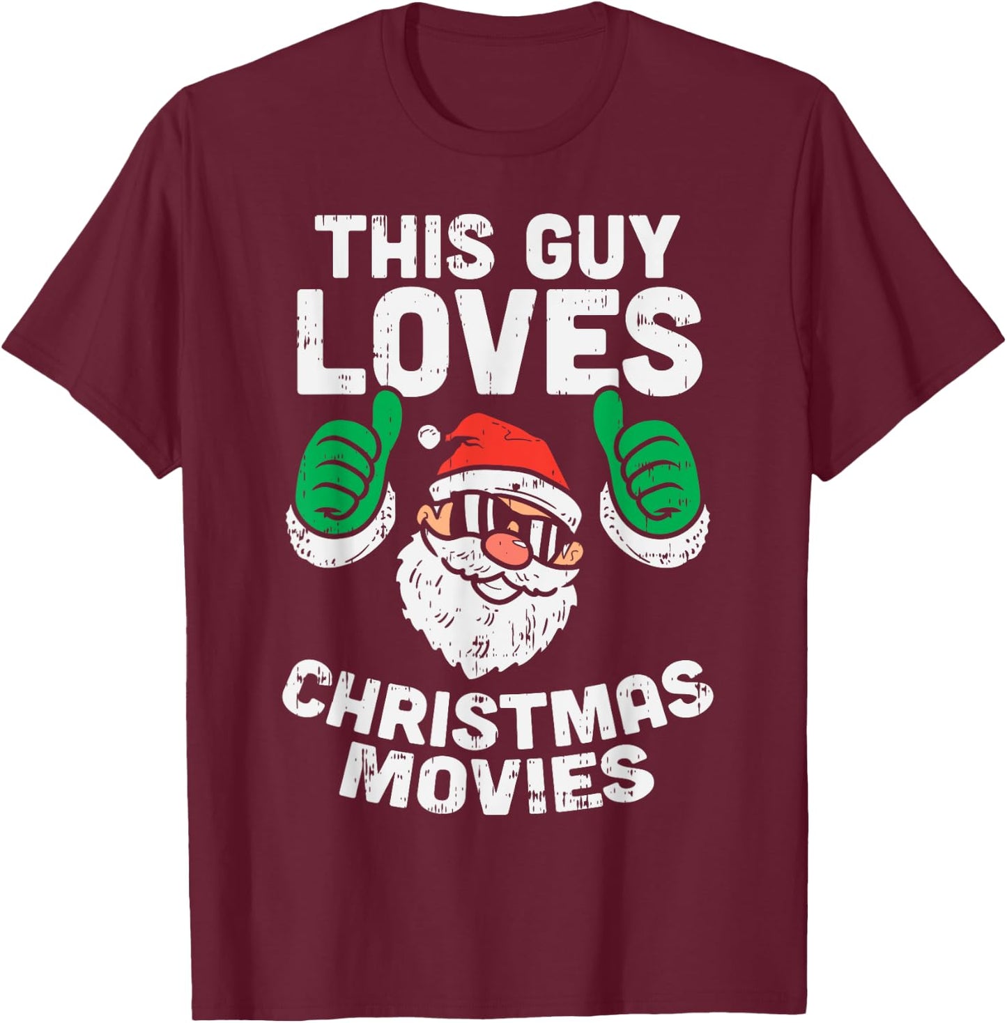 This Guy Loves Christmas Movies Santa Matching Xmas Men Gift T-Shirt - T-Shirt | Maroon